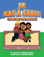 Le Bac  Sable Livre de Coloriage: Apprendre  jouer ensemble 1647042968 Book Cover