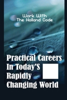 Practical Careers In Today'S Rapidly Changing World: Work With The Holland Code: Seeking A Volunteer Opportunity B09C3K185V Book Cover