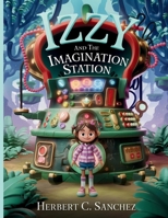 Izzy and the Imagination Station 156424864X Book Cover