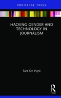 Hacking Gender and Technology in Journalism 1032474823 Book Cover