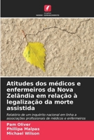 Atitudes dos médicos e enfermeiros da Nova Zelândia em relação à legalização da morte assistida (Portuguese Edition) 6207154983 Book Cover