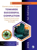 Construction Projects - Towards Successful Completion B0F3RR66ZB Book Cover