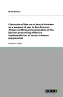 Sexual Violence as a Weapon of War in Sub-Saharan African Conflicts 364091533X Book Cover