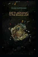 RETURNING TO THE SOURCE LIGHT B0C1JB5G2P Book Cover