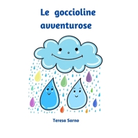 Le goccioline avventurose: Filastrocca in rima per bambini B0CM1FNRX1 Book Cover