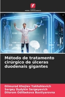 Método de tratamento cirúrgico de úlceras duodenais gigantes (Portuguese Edition) 6208557402 Book Cover