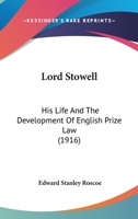 Lord Stowell: His Life and the Development of English Prize Law 1021607363 Book Cover