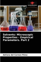 Solvents: Microscopic Properties - Empirical Parameters. Part 2 6203399922 Book Cover