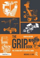 The Grip Book: The Studio Grip’s Essential Guide 1041407025 Book Cover