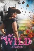 Keep Her Wild: Dark Small Town Romance B0FBRGHCMX Book Cover
