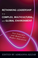 Rethinking Leadership in a Complex, Multicultural, and Global Environment: New Concepts and Models for Higher Education 157922282X Book Cover