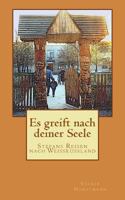 Es greift nach deiner Seele: Stefans Reisen nach Weissrussland 1481262130 Book Cover