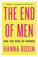 The End of Men: And the Rise of Women 1594631832 Book Cover