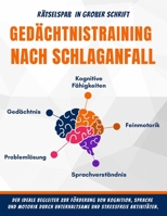 Gedächtnistraining nach Schlaganfall: Rätselbuch in großer Schrift zur Förderung von Feinmotorik, Konzentration und kognitiver Gesundheit (German Edition) B0DYY6WK72 Book Cover