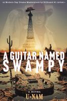 A Guitar Named Swampy: A Novel B0FDGX9YTG Book Cover