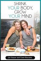 Shrink Your Body, Grow Your Mind (B&w) 1091704856 Book Cover