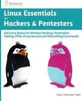 Linux Essentials for Hackers & Pentesters: Kali Linux Basics for Wireless Hacking, Penetration Testing, VPNs, Proxy Servers and Networking Commands 8196228511 Book Cover