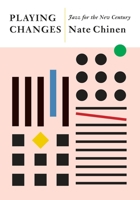 Playing Changes: Jazz for the New Century 1101870346 Book Cover