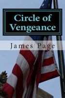 Circle of Vengeance: He's Retired But That Doesn't Stop Them Wanting Him for One More Assassination 1496148266 Book Cover