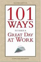 101 Ways To Have A Great Day At Work 1402207794 Book Cover