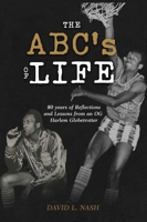 The ABC's of Life: 80 Years of Reflections and Lessons from an OG Harlem Globetrotter 2512648842 Book Cover