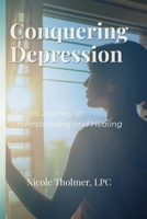 Conquering Depression: Maria’s Journey to Understanding and Healing B0GF6XJYGH Book Cover