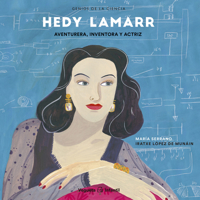 Hedy Lamarr: Aventurera, inventora y actriz (Genios de la Ciencia) 8417137688 Book Cover