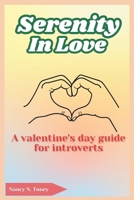 Serenity in Love: A Valentine’s Day Guide for Introverts B0DW8P7WRV Book Cover