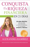 Conquista tu Riqueza Financiera en 21 D�as: Un plan efectivo para que est�s financieramente en forma y te conviertas en una persona pr�spera y exitosa 0999236709 Book Cover