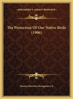 The Protection of Our Native Birds 1175792853 Book Cover