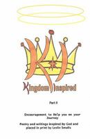Kingdom Inspired - Part II: Encouragement to help you on your journey 1453856528 Book Cover