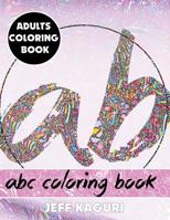 Adults Coloring Book: ABC Coloring Book 1542403332 Book Cover