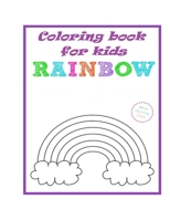 Rainbow Coloring Book for kids: simple and easy Rainbow coloring book for kids, girls and toddlers. Large pictures with cute rainbows, stars, ... sham B09R38B47Z Book Cover