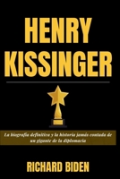 HENRY KISSINGER: La biografia definitiva e la storia inedita di un gigante della diplomazia (Biographies of the Stars) (Italian Edition) B0CQGYLT2W Book Cover