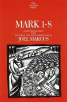 Mark 1-8 (The Anchor Yale Bible Commentaries) 0385516282 Book Cover