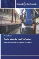 Sulle strade dell’Infinito: Diario di uno STRAORDINARIO ORDINARIO 6138392868 Book Cover