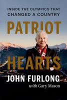Patriot Hearts: Inside the Olympics That Changed a Country 1553657942 Book Cover