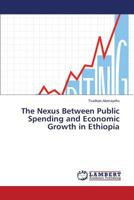 The Nexus Between Public Spending and Economic Growth in Ethiopia 3659565970 Book Cover