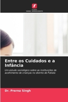 Entre os Cuidados e a Infância (Portuguese Edition) 6630338715 Book Cover
