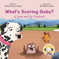 What's Scaring Gaby?: A Luna and Lily Storybook B0DRFKJ8PR Book Cover