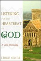Listening for the Heartbeat of God: A Celtic Spirituality 0809137593 Book Cover
