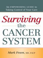 Surviving the cancer system; an empowering guide to taking control of you care 0814413560 Book Cover