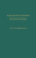 Synge and Irish Nationalism: The Precursor to Revolution 0313324247 Book Cover