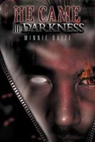 He Came in Darkness 146284815X Book Cover