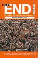 The End - 80 years of life on the terraces 1851587934 Book Cover