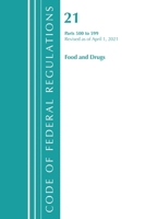 Code of Federal Regulations, Title 21 Food and Drugs 500-599, Revised as of April 1, 2021 1636718388 Book Cover