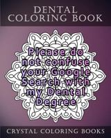 Dental Coloring Book: 20 Relatable Dental Quote Stress Relief Mandala Coloring Pages 1986270297 Book Cover