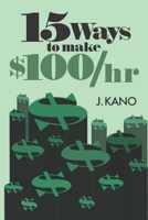 15 Ways to Make $100/hr B09HG2GKNB Book Cover
