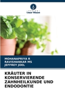 KRÄUTER IN KONSERVIERENDE ZAHNHEILKUNDE UND ENDODONTIE 6204154419 Book Cover