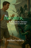 The Incomer: A Caribbean Odyssey 1720264031 Book Cover